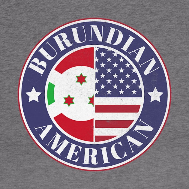 Proud Burundian-American Badge - Burundi Flag by Yesteeyear